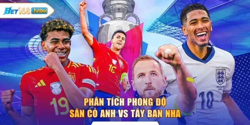 Phân tích phong độ sân cỏ Anh vs Tây Ban Nha